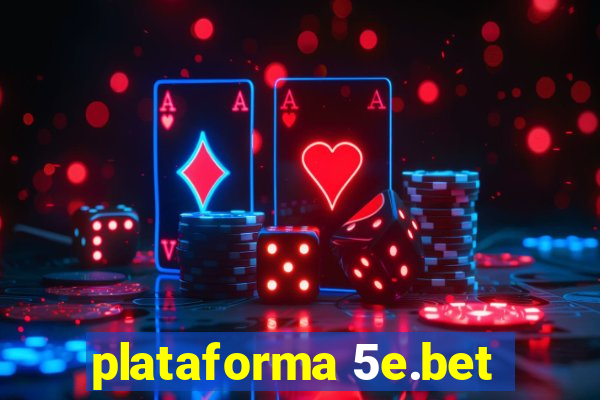 plataforma 5e.bet